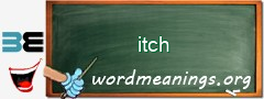 WordMeaning blackboard for itch